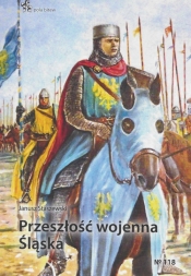 Przeszłość wojenna Śląska - Staszewski Janusz