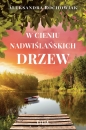 W cieniu nadwiślańskich drzew. Wielkie Litery - Aleksandra Rochowiak