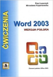 Word 2003 ćwiczenia wer. polska - Ewa Łuszczyk