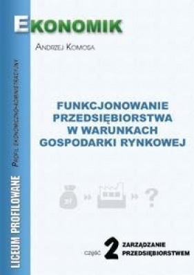 Funkcjonowanie Przedsiębiorstw...cz.2 w.2011 - Andrzej Komosa