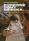 Rodzinne domy dziecka. Idea - przemiany - wsparcie Beata Krajewska