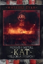 Piekło i metal. Historia zespołu Kat - Mateusz Żyła