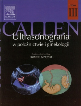 Ultrasonografia w położnictwie i ginekologii Tom III - Callen Peter W.<br />