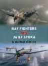 RAF Fighters vs Ju 87 Stuka In the West 1940–41 Andy Saunders