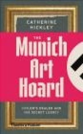 Munich Art Hoard Catherine Hickley