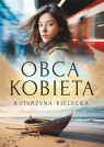 Obca kobieta Katarzyna Kielecka