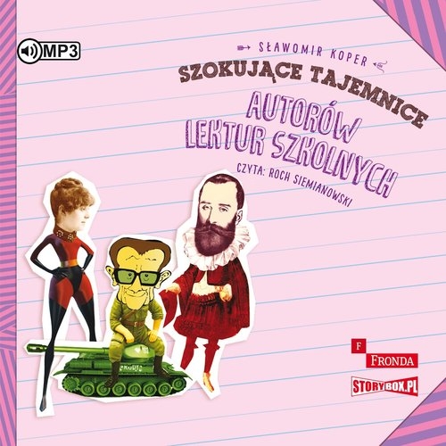 Szokujące tajemnice autorów lektur szkolnych
	 (Audiobook)