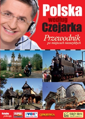 Polska według Czejarka. Przewodnik po miejscach niezwykłych - Czejarek Roman
