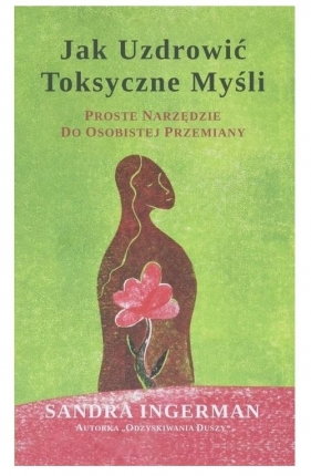 Jak uzdrowić toksyczne myśli - Sandra Ingerman