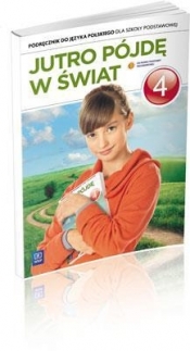 Jutro pójdę w świat 4 podręcznik. Szkoła podstawowa - Dobrowolska Urszula, Dobrowolska Hanna