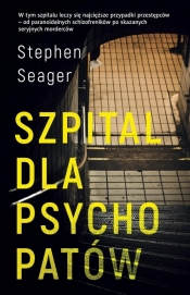 Szpital dla psychopatów - Seager Stephen