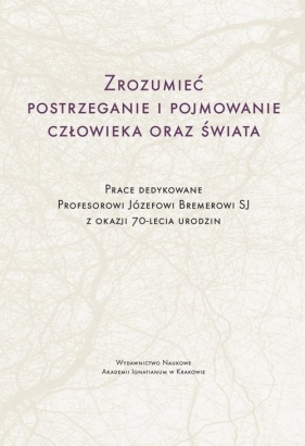 Zrozumieć postrzeganie i pojmowanie człowieka oraz świata - Jonkisz Adam, Poznański Jacek, Koszteyn Jolanta
