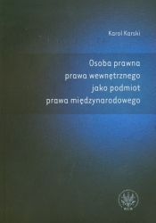 Osoba prawna prawa wewnętrznego jako podmiot prawa międzynarodowego