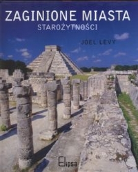 Zaginione miasta starożytności - Levy Joel