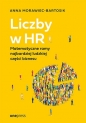 Liczby w HR. Matematyczne ramy najbardziej ludzkiej części biznesu - Anna Morawiec-Bartosik