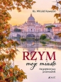 Rzym, moje miasto. Najpiękniejszy przewodnik - Witold Kawecki