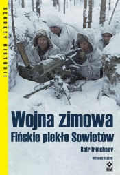 Wojna zimowa. Fińskie piekło Sowietów. Wyd. 3 - Bair Irincheev
