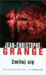 Zmiłuj się Grange Jean-Christophe