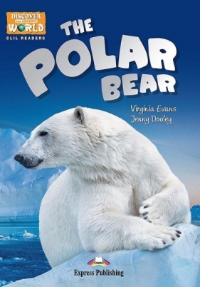 The Polar Bear. Reader level B1 + DigiBook - Virginia Evans, Jenny Dooley