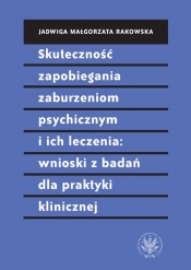 Skuteczność zapobiegania zaburzeniom psychicznym i ich leczenia wnioski z badań dla praktyki klinic - Jadwiga Rakowska