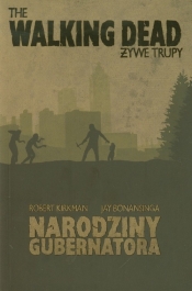 Walking Dead Żywe trupy Narodziny Gubernatora