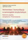 Partnerstwo i komunikacja w samorządzie terytorialnymWybrane aspekty Magdalena Kogut-Jaworska, Agnieszka Smalec