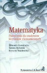 Matematyka Podręcznik dla studentów kierunków ekonomicznych  Dorosiewicz Sławomir, Michalski Tomasz, Twardowska Krystyna