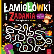 Łamigłówki i zadania dla bystrzaka od 5 lat - Opracowanie zbiorowe