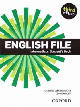 English File. Język angielski. Intermediate Student's Book + online skills. Podręcznik do liceum i technikum. Wydanie 3 - Christina Latham-Koenig, Clive Oxenden