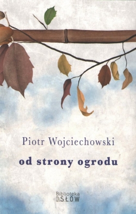 Od strony ogrodu - Wojciechowski Piotr