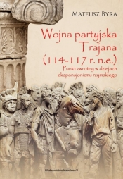 Wojna partyjska Trajana (114-117 r. n.e.) - Mateusz Byra