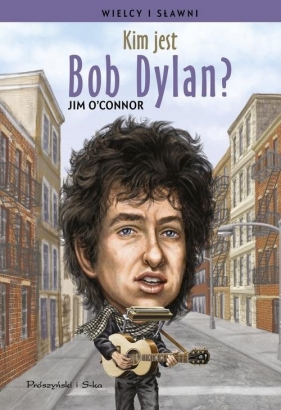 Kim jest Bob Dylan? - OConnor Jim
