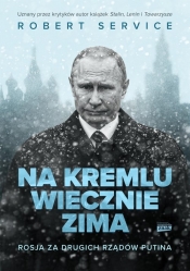 Na Kremlu wiecznie zima. Rosja za drugich rządów Putina - Service Robert