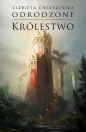 Odrodzone królestwo - Elżbieta Cherezińska