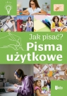 Jak pisać? Pisma użytkowe Agnieszka Nożyńska-Demianiuk