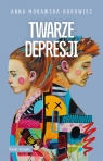 Twarze depresji Anna Morawska-Borowiec