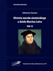 Historia narodu niemieckiego a dzieło Marcina Lutra Tom 4 - Johannes Janssen