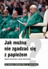 Jak można nie zgadzać się z papieżem. Papież Franciszek a dubia