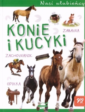Nasi ulubieńcy. Konie i kucyki - Opracowanie zbiorowe