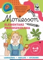 Montessori. Elementarz przedszkolaka 4-6 lat - Katarzyna Szcześniewska, Magdalena Szcześniewska, Marta Szcześniewska