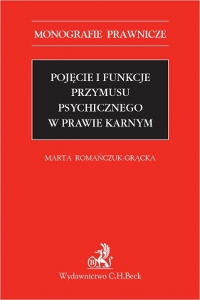 Pojęcie i funkcje przymusu psychicznego w prawie karnym - Marta Romańczuk-Grącka