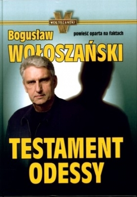 Testament Odessy - Bogusław Wołoszański