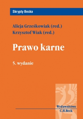 Prawo karne - Grześkowiak Alicja, Wiak Krzysztof<br />