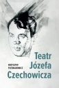 Teatr Józefa Czechowicza - Krzysztof Pleśniarowicz