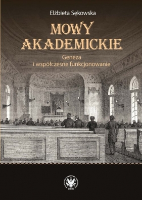 Mowy akademickie. Geneza i współczesne funkcjonowanie - Elżbieta Sękowska