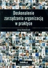 Doskonalenie zarządzania organizacją w praktyce Kowalczyk Jerzy