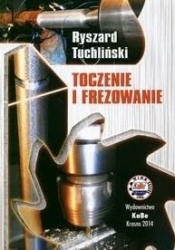Toczenie i frezowanie - Ryszard Tuchliński