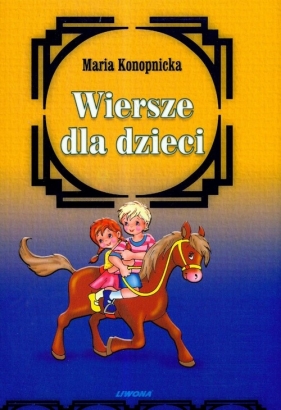 Wiersze dla dzieci - Maria Konopnicka