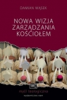 Nowa wizja zarządzania kościołem Damian Wąsek