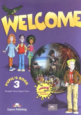 Welcome 3. Pupil's Book. Szkoła podstawowa - Gray Elizabeth, Evans Virginia